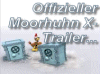 Den offiziellen Moorhuhn X-Trailer downloaden...